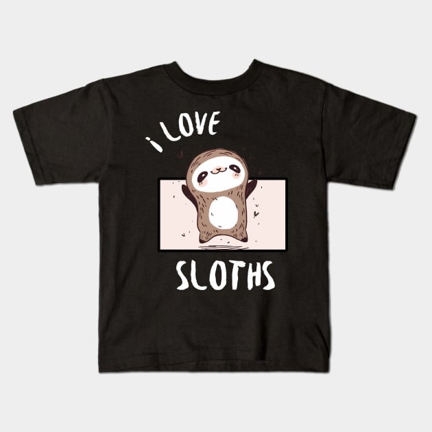 Adorable Sloth: I love Sloths Kids T-Shirt by Eine Creations